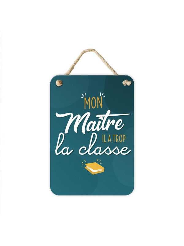 Plaque métal - Mon maître a trop la classe