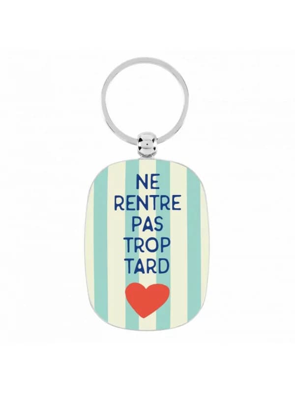 Porte-clés - Ne rentre pas trop tard