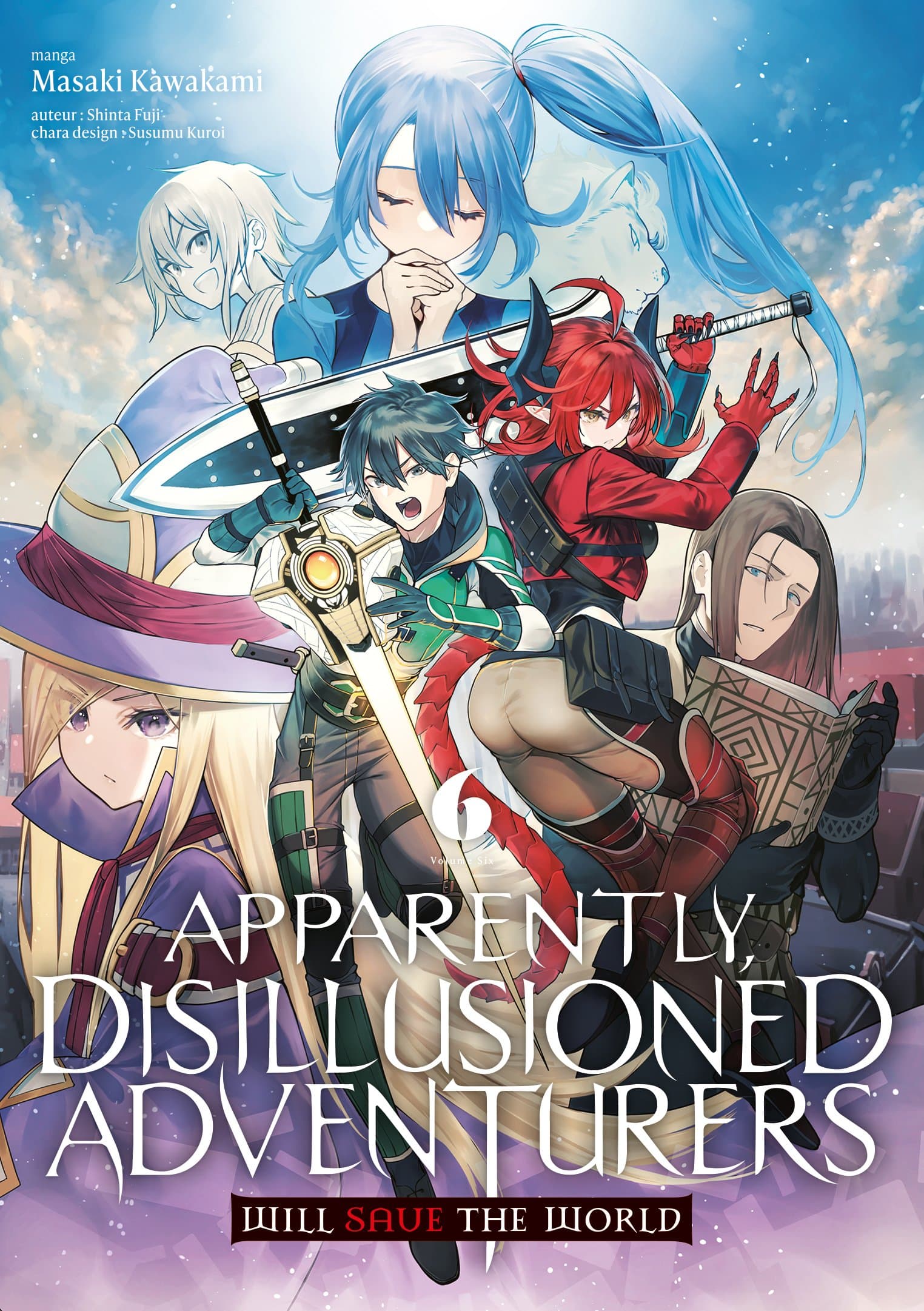 Apparently, Disillusioned Adventurers Will Save the World - Tome 06