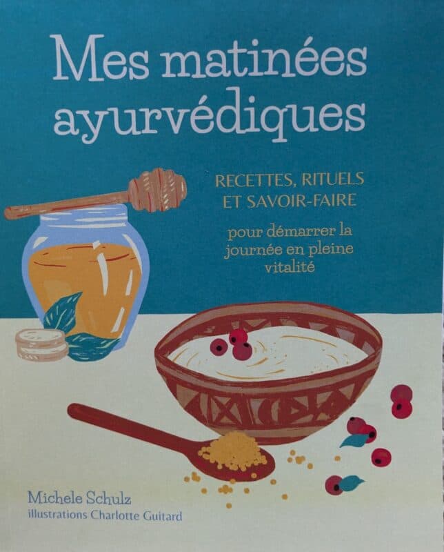 livre de cuisine, Mes matinées ayurvediques