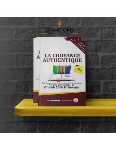 La croyance authentique - Librairie islamique : Dar Al Muslim