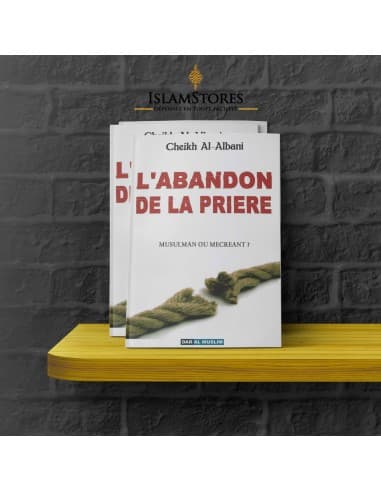 L'abandon de la prière - Librairie islamique : Dar Al Muslim