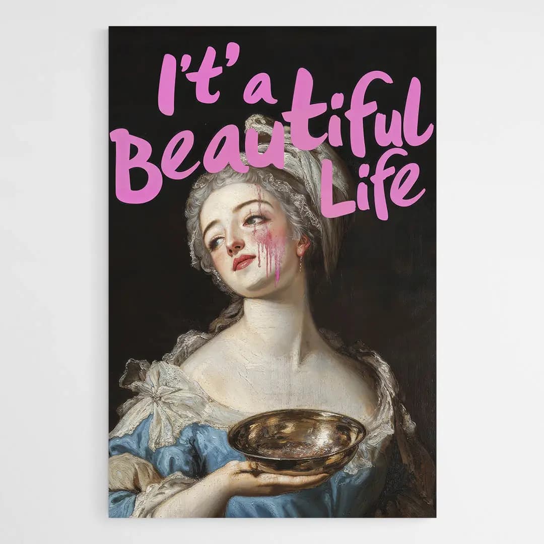 Tableau it's a beautiful life Tableau sur aluminium 40x60