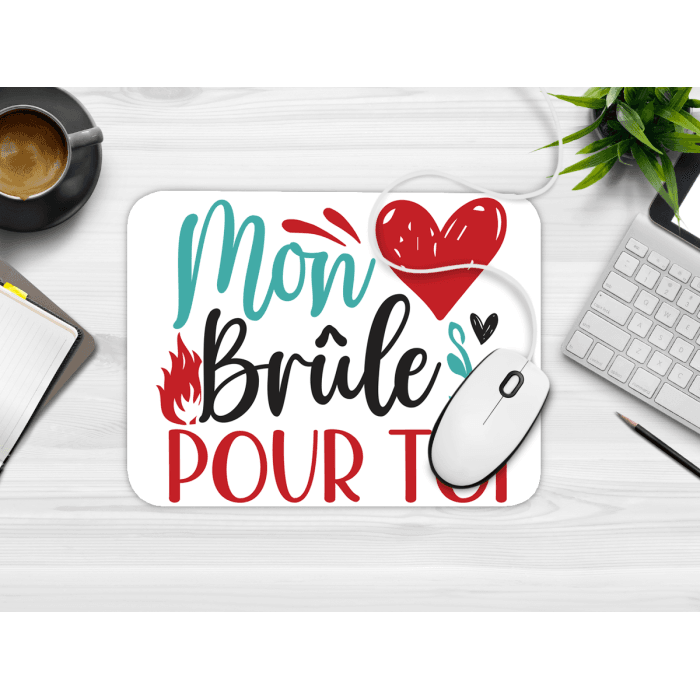 Tapis de souris mon coeur brûle pour toi