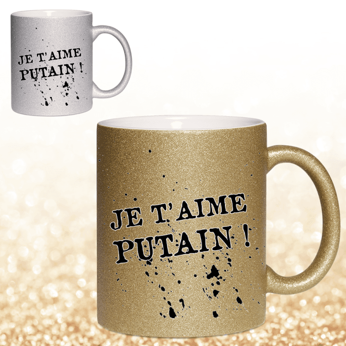 Mug pailleté personnalisé je t'aime putain or ou argent