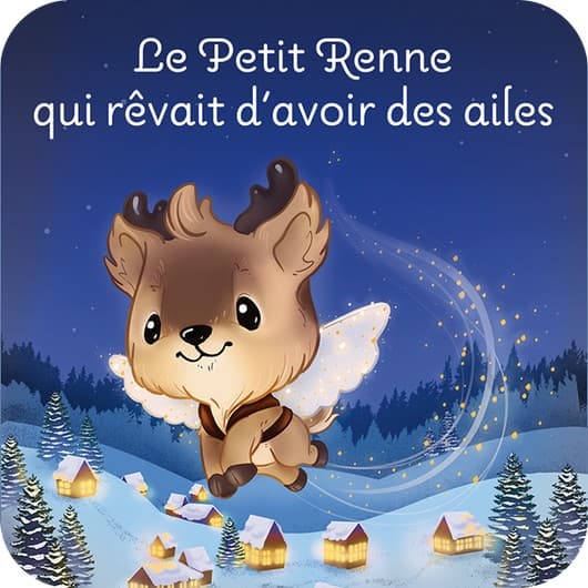 Le petit renne qui rêvait d'avoir des ailes