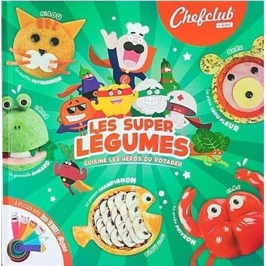 Chefclub Kids Livre de cuisine pour enfant Les super légumes