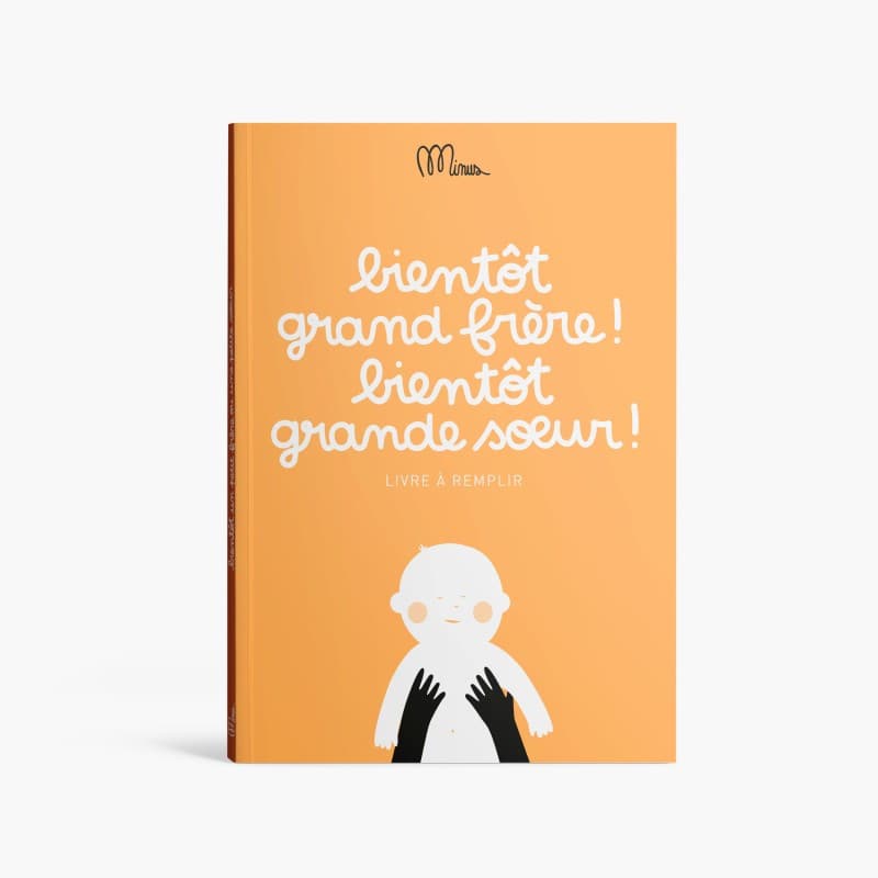 Bientôt Grand Frère ! Bientôt Grande Soeur ! - livre à remplir Minus Editions