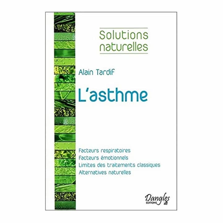 Solutions Naturelles : L'Asthme - Alain Tardif