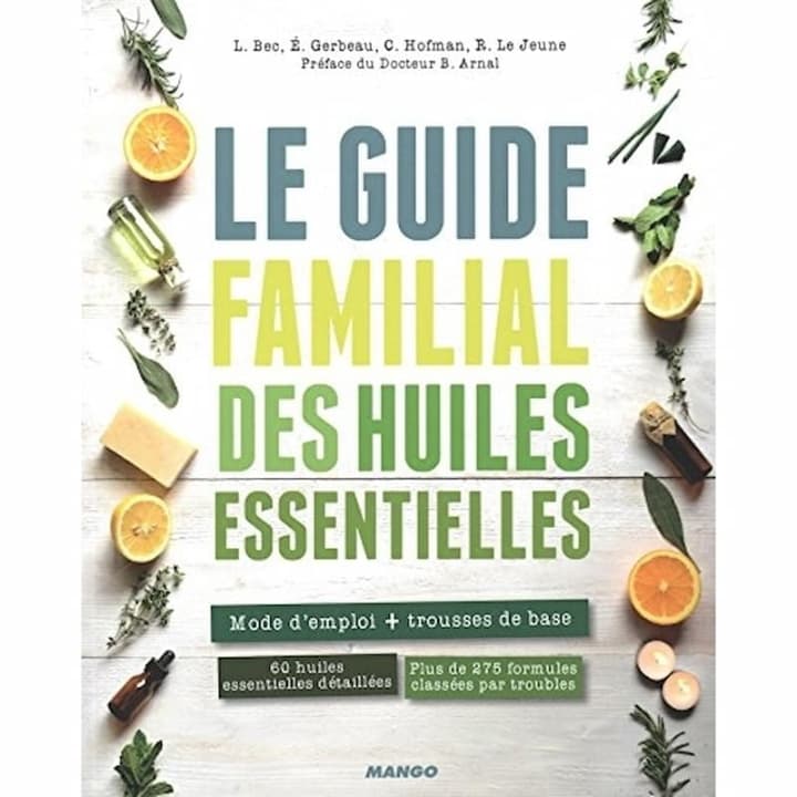 Le Guide Familial des Huiles Essentielles