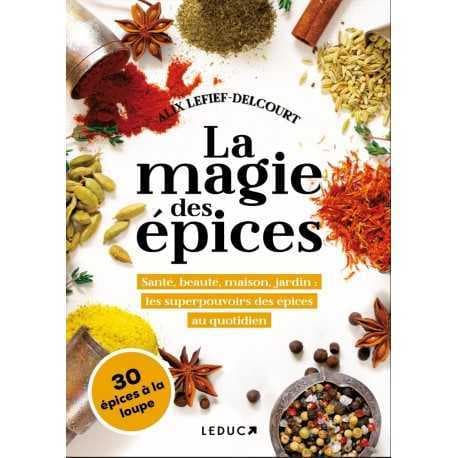 Livre La Magie des Épices – Santé, Beauté, Maison & Cuisine