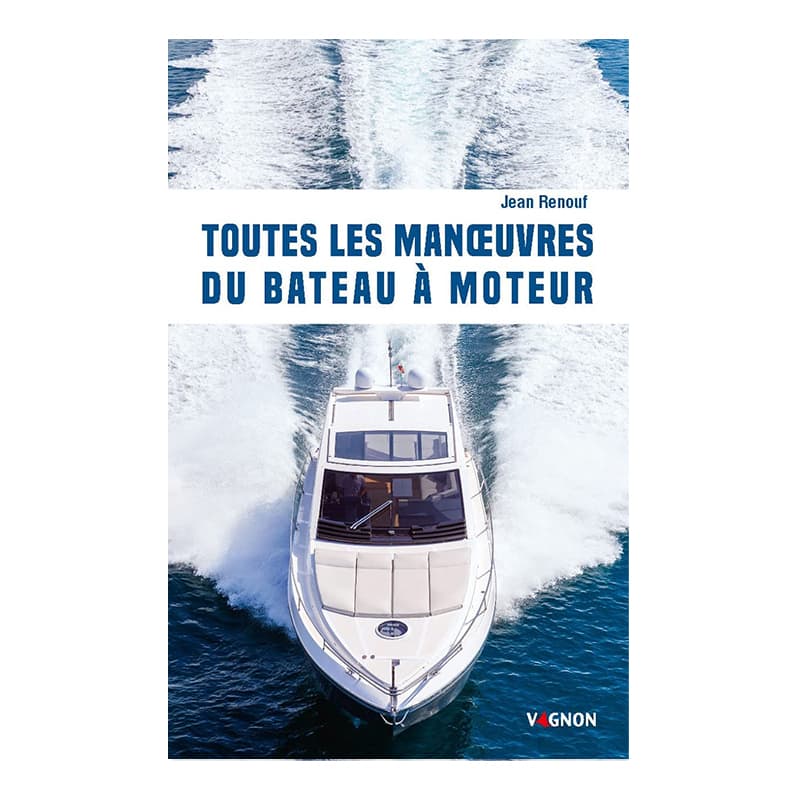 Toutes les manœuvres du bateau à moteur