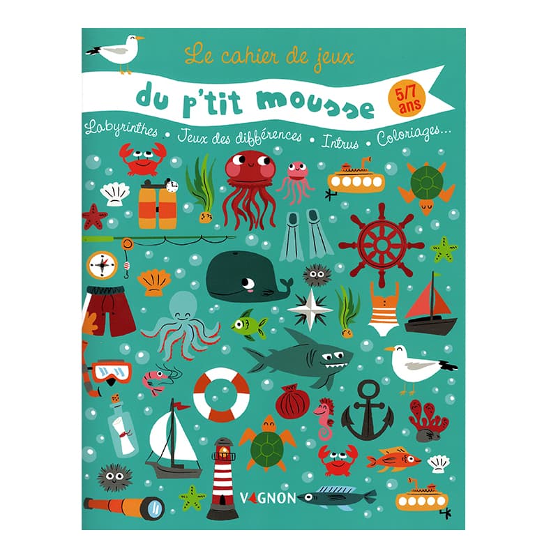 Cahier de jeux du p'tit mousse - 5/7 ans