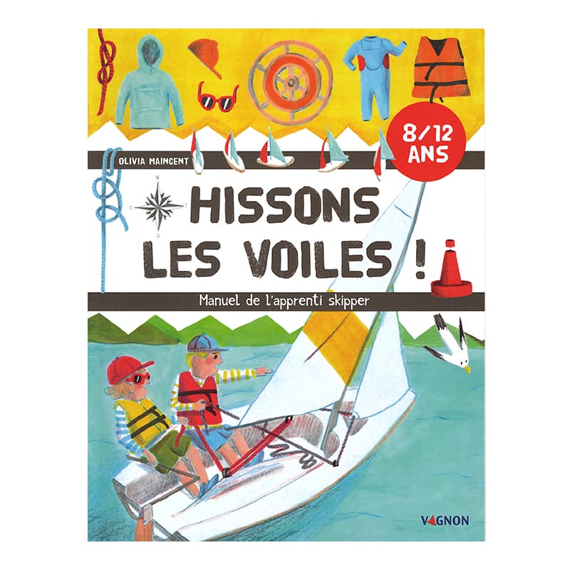 Manuel de l'apprenti Skipper - Hissons les voiles !