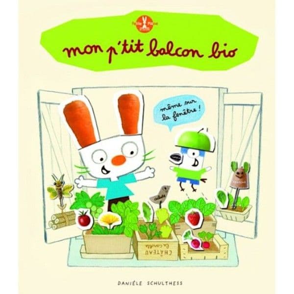 Livre Mon p'tit balcon bio Petite plume de carotte® - Livres enfants