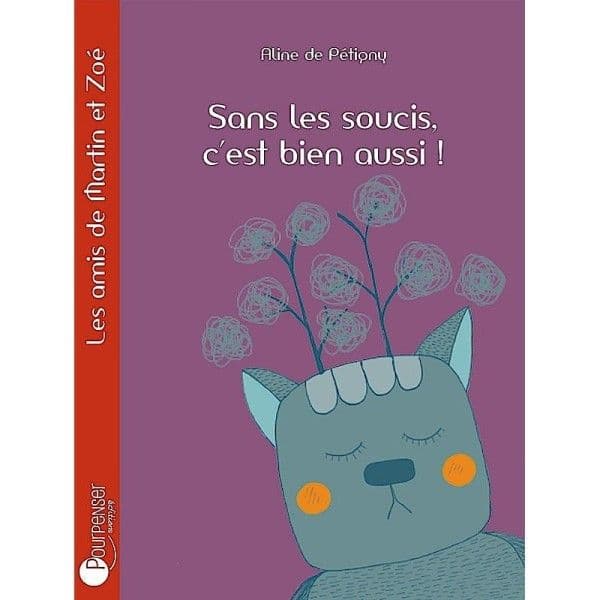 Livre Sans les soucis, c'est bien aussi! de Aline de Pétigny Ed.