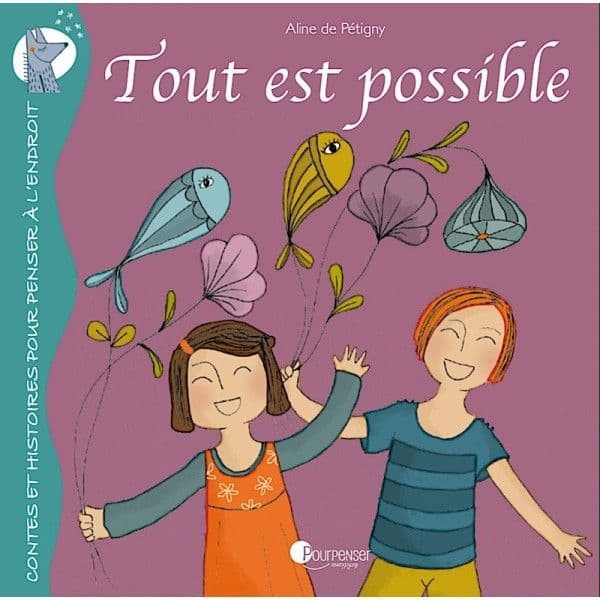 Livre Tout est possible de Aline de Pétigny Ed. Pourpenser® - Livres