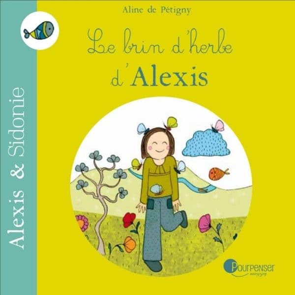 Livre Le brin d'herbe d'Alexis de Aline de Pétigny Ed. Pourpenser® -