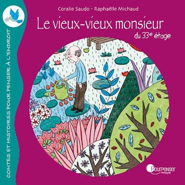 Livre Le vieux vieux monsieur du 33ème étage de Coralie Saudo et R