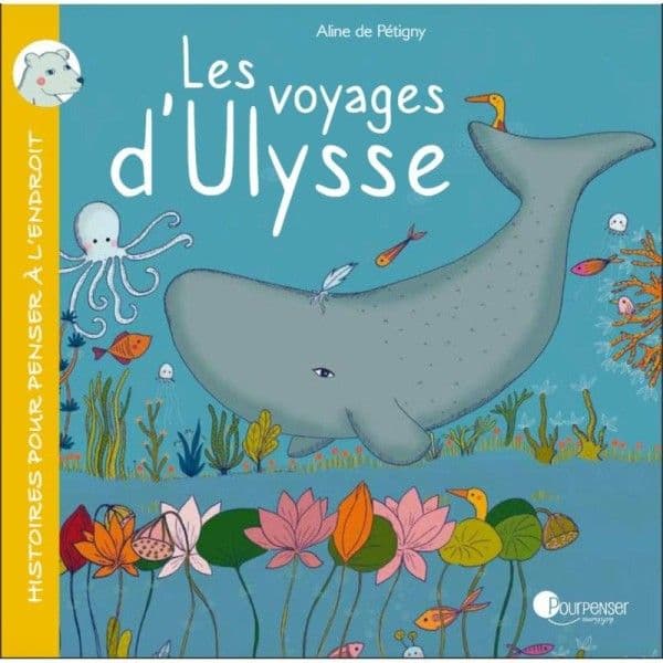 Livre Les voyages d'Ulysse de Aline de Pétigny Ed. Pourpenser® - L
