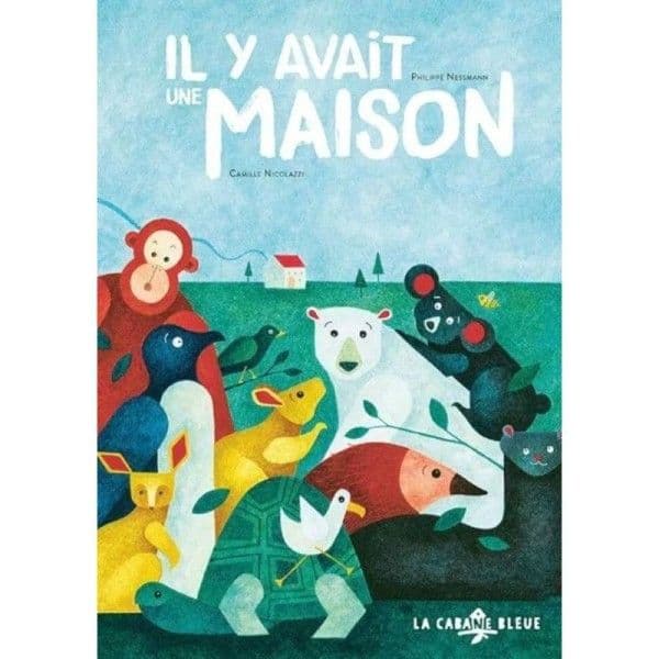 Livre Il y avait une maison de Philippe Nessmann Ed. La cabane