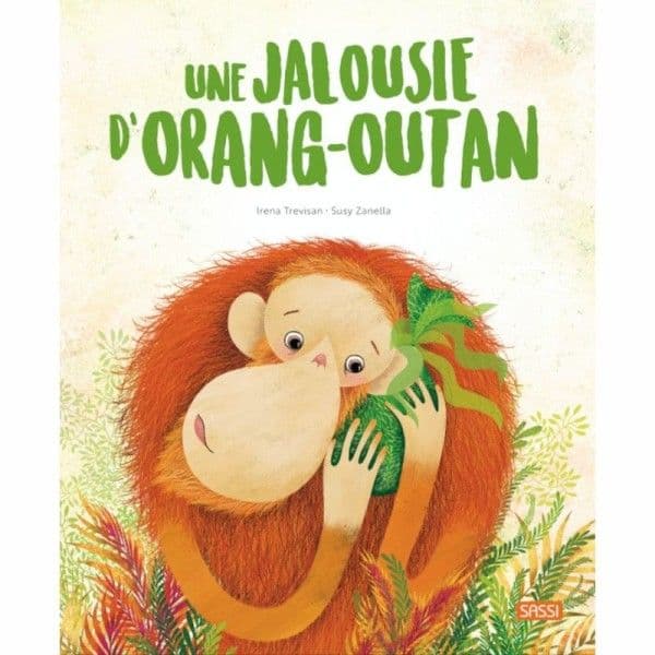 Livre enfants 'Une jalousie d'orang-outan de Irena Trevisan' Sassi®