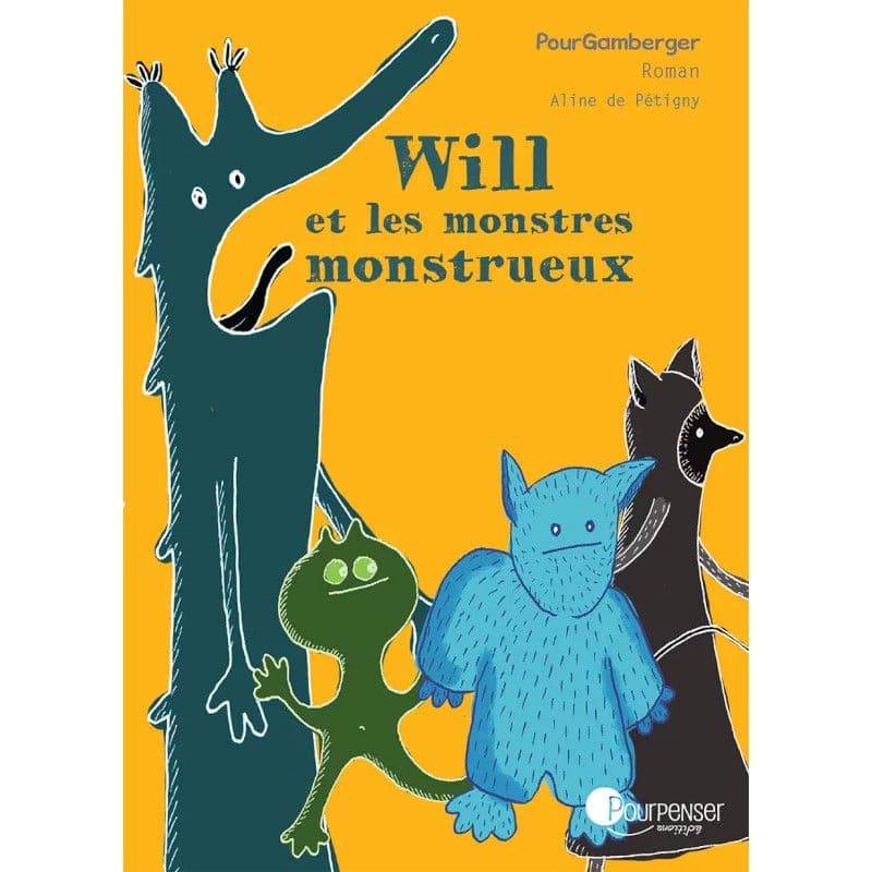 Will et les monstres monstrueux Aline de Pétigny Ed. Pourpenser® - L