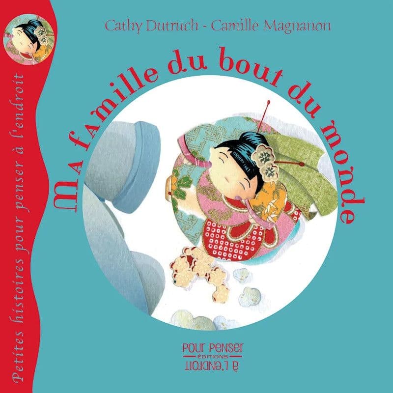 Ma famille du bout du monde Cathy Dutruch Ed. Pourpenser® - Livres