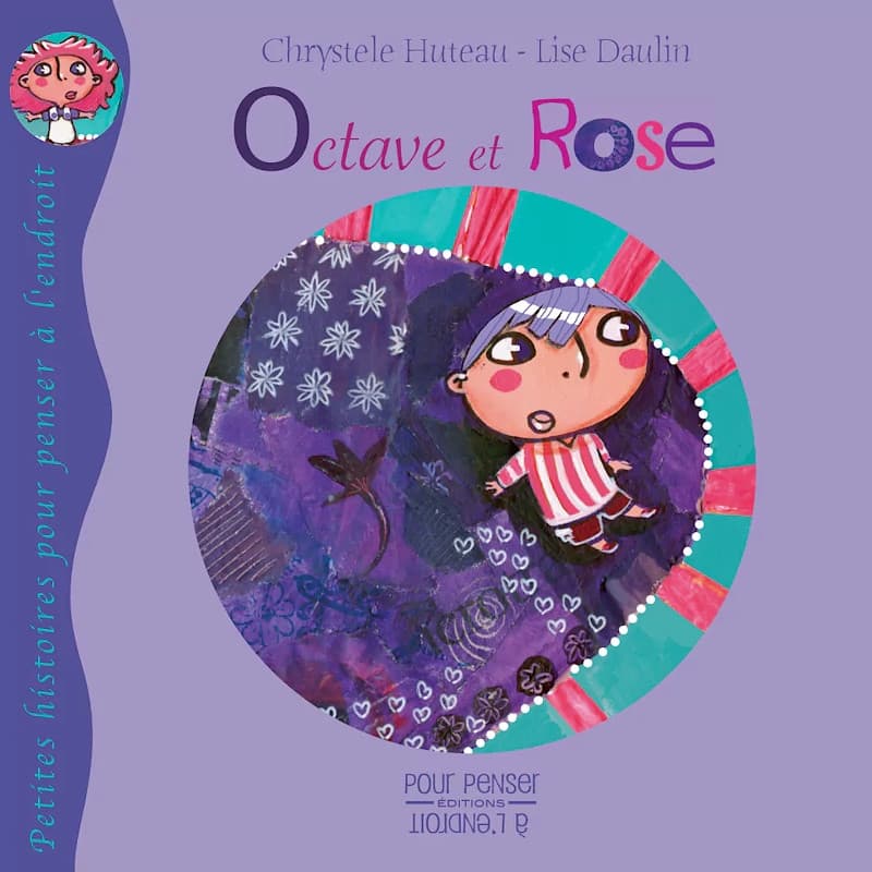 Livre 'Octave et Rose' Chrystèle Huteau Ed. Pourpenser® - Livres 3 ans
