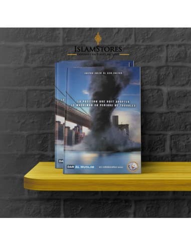 La position que doit adopter le musulman en période de troubles - Librairie islamique : Dar Al Muslim