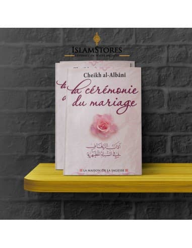 La cérémonie du mariage (Livre sur le mariage en islam) - Islam : La Maison de la Sagesse