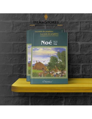 Noé (Nûh) - À la lumière du coran et de la sunna - Librairie islamique : Orientica