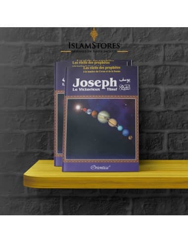 Joseph (Yusuf) le victorieux - À la lumière du coran et de la sunna - Librairie islamique : Orientica