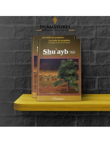 Shu'ayb - À la lumière du coran et de la sunna - Librairie islamique : Orientica