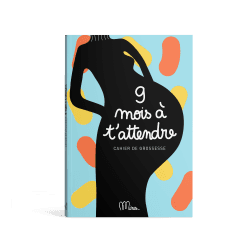 9 mois Ă t'attendre - Cahier de Grossesse - Minus Editions
