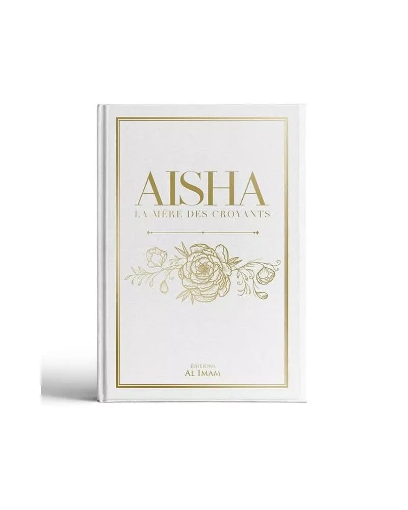 AISHA, LA MĂRE DES CROYANTS